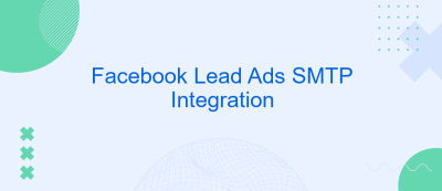 Facebook Lead Ads SMTP Integration Facebook Lead Ads SMTP Integration