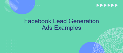 Facebook Lead Generation Ads Examples Facebook Lead Generation Ads Examples