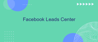 Facebook Leads Center Facebook Leads Center