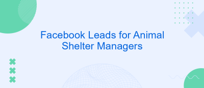 Facebook Leads for Animal Shelter Managers Facebook Leads for Animal Shelter Managers