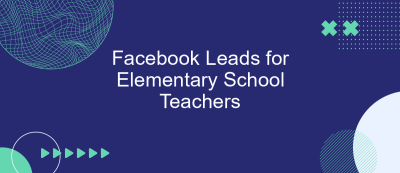 Facebook Leads for Elementary School Teachers Facebook Leads for Elementary School Teachers