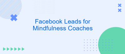 Facebook Leads for Mindfulness Coaches Facebook Leads for Mindfulness Coaches