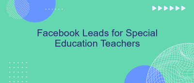 Facebook Leads for Special Education Teachers Facebook Leads for Special Education Teachers