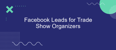 Facebook Leads for Trade Show Organizers Facebook Leads for Trade Show Organizers