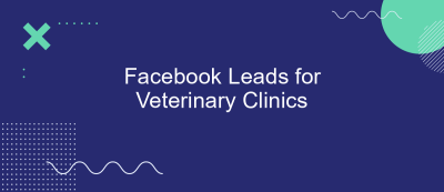 Facebook Leads for Veterinary Clinics Facebook Leads for Veterinary Clinics
