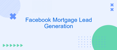 Facebook Mortgage Lead Generation Facebook Mortgage Lead Generation