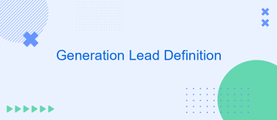 Generation Lead Definition Generation Lead Definition