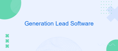 Generation Lead Software Generation Lead Software