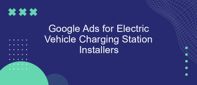 Google Ads for Electric Vehicle Charging Station Installers Google Ads for Electric Vehicle Charging Station Installers