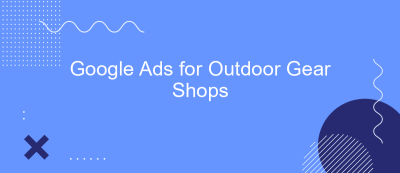 Google Ads for Outdoor Gear Shops Google Ads for Outdoor Gear Shops