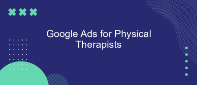 Google Ads for Physical Therapists Google Ads for Physical Therapists