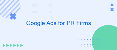 Google Ads for PR Firms Google Ads for PR Firms
