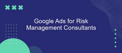 Google Ads for Risk Management Consultants Google Ads for Risk Management Consultants