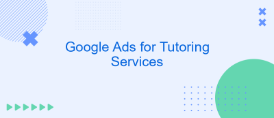 Google Ads for Tutoring Services Google Ads for Tutoring Services