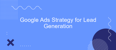Google Ads Strategy for Lead Generation Google Ads Strategy for Lead Generation