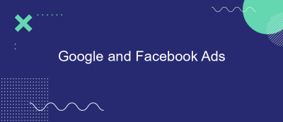 Google and Facebook Ads Google and Facebook Ads