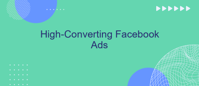 High-Converting Facebook Ads High-Converting Facebook Ads