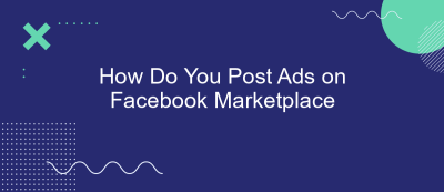 How Do You Post Ads on Facebook Marketplace How Do You Post Ads on Facebook Marketplace