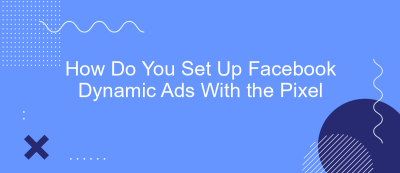 How Do You Set Up Facebook Dynamic Ads With the Pixel How Do You Set Up Facebook Dynamic Ads With the Pixel
