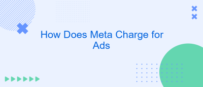 How Does Meta Charge for Ads How Does Meta Charge for Ads