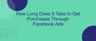 How Long Does It Take to Get Purchases Through Facebook Ads How Long Does It Take to Get Purchases Through Facebook Ads