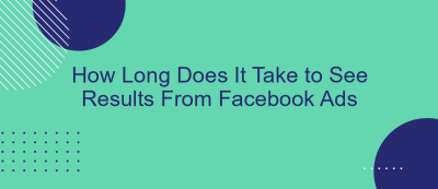 How Long Does It Take to See Results From Facebook Ads How Long Does It Take to See Results From Facebook Ads