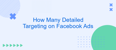 How Many Detailed Targeting on Facebook Ads How Many Detailed Targeting on Facebook Ads