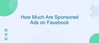 How Much Are Sponsored Ads on Facebook How Much Are Sponsored Ads on Facebook