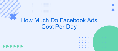 How Much Do Facebook Ads Cost Per Day How Much Do Facebook Ads Cost Per Day