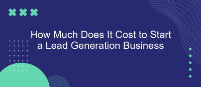How Much Does It Cost to Start a Lead Generation Business How Much Does It Cost to Start a Lead Generation Business