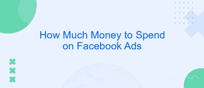 How Much Money to Spend on Facebook Ads How Much Money to Spend on Facebook Ads
