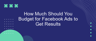 How Much Should You Budget for Facebook Ads to Get Results How Much Should You Budget for Facebook Ads to Get Results