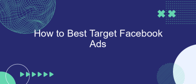 How to Best Target Facebook Ads How to Best Target Facebook Ads