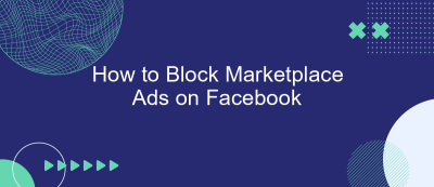How to Block Marketplace Ads on Facebook How to Block Marketplace Ads on Facebook