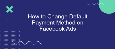 How to Change Default Payment Method on Facebook Ads How to Change Default Payment Method on Facebook Ads
