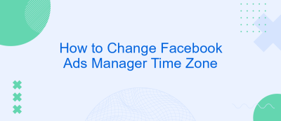 How to Change Facebook Ads Manager Time Zone How to Change Facebook Ads Manager Time Zone