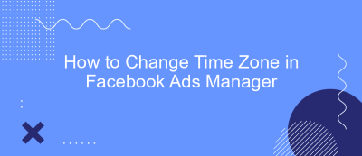 How to Change Time Zone in Facebook Ads Manager How to Change Time Zone in Facebook Ads Manager
