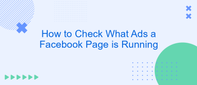 How to Check What Ads a Facebook Page is Running How to Check What Ads a Facebook Page is Running