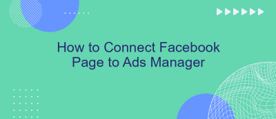 How to Connect Facebook Page to Ads Manager How to Connect Facebook Page to Ads Manager