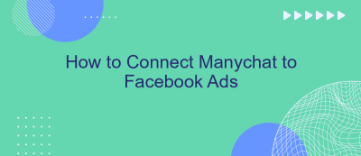 How to Connect Manychat to Facebook Ads How to Connect Manychat to Facebook Ads