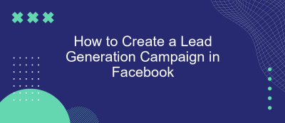 How to Create a Lead Generation Campaign in Facebook How to Create a Lead Generation Campaign in Facebook