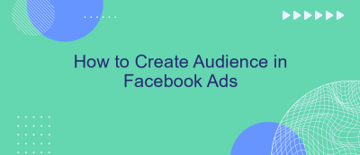 How to Create Audience in Facebook Ads How to Create Audience in Facebook Ads