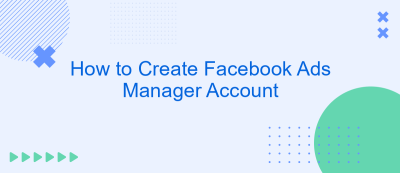 How to Create Facebook Ads Manager Account How to Create Facebook Ads Manager Account