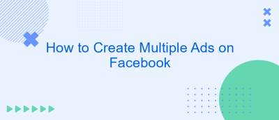 How to Create Multiple Ads on Facebook How to Create Multiple Ads on Facebook
