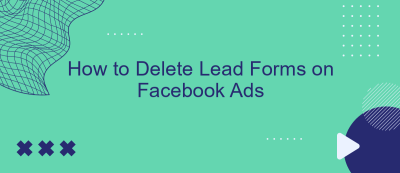 How to Delete Lead Forms on Facebook Ads How to Delete Lead Forms on Facebook Ads