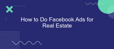 How to Do Facebook Ads for Real Estate How to Do Facebook Ads for Real Estate