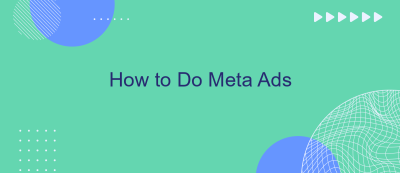 How to Do Meta Ads How to Do Meta Ads