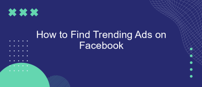 How to Find Trending Ads on Facebook How to Find Trending Ads on Facebook