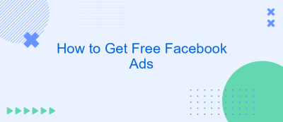 How to Get Free Facebook Ads How to Get Free Facebook Ads