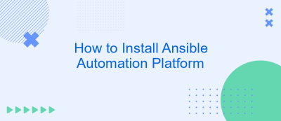 How to Install Ansible Automation Platform How to Install Ansible Automation Platform